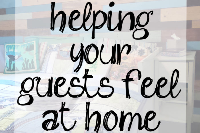 Helping Your Guests Feel At home